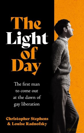 The Light of Day: The first man to come out at the dawn of gay liberation - Christopher Stephens [KSIĄŻKA]