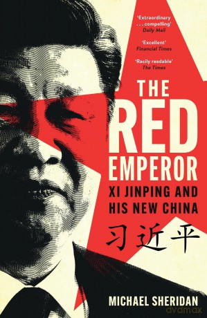 The Red Emperor: Xi Jinping and His New China - Michael Sheridan [KSIĄŻKA]