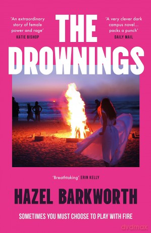 The Drownings: dark rivalries and darker legacies entwine in this addictive and gripping campus novel - Hazel Barkworth [KSIĄŻKA]