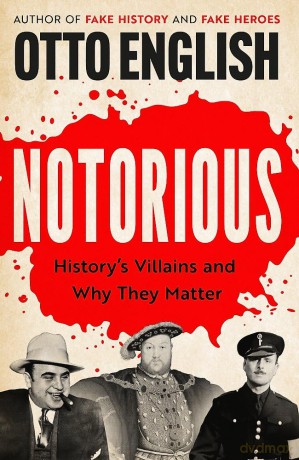 Notorious: History's Villains and Why They Matter - Otto English [KSIĄŻKA]