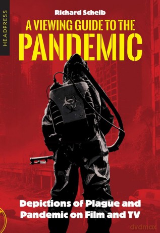 A Viewing Guide to the Pandemic: Depictions of Plague and Pandemic on Film and TV - Richard Scheib [KSIĄŻKA]