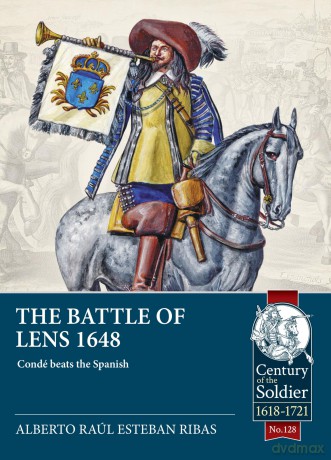 The Battle of Lens 1648: Condé beats the Spanish: 128 (Century of the Soldier 1618-1721) - Alberto Raúl Esteban Ribas [KSIĄŻKA]