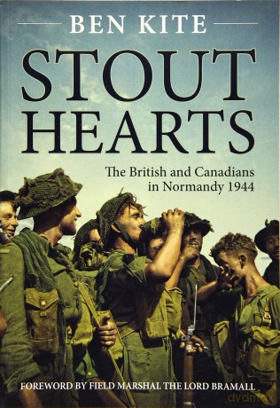 Stout Hearts: The British And Canadians In Normandy 1944 - Ben Kite [KSIĄŻKA]