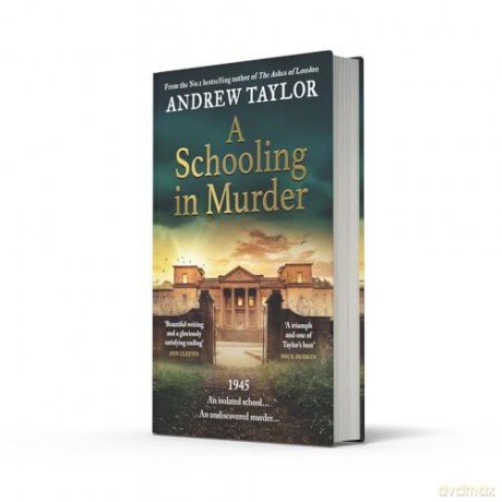 A Schooling in Murder: The gripping new WWII historical mystery from the Sunday Times bestselling author of The Ashes of London - Andrew Taylor [KSIĄŻKA]
