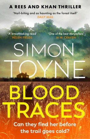 Blood Traces: The twisty new serial killer crime thriller featuring a forensic investigator and an irish detective from the author of the Sanctus series: Book 2 (Rees and Khan thriller) - Simon Toyne [KSIĄŻKA]