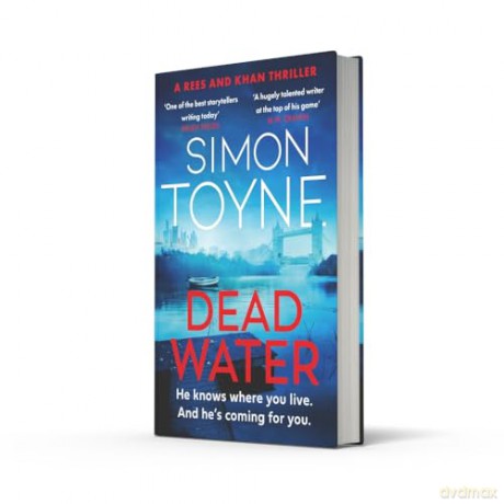 Dead Water: Don't miss this gripping new for 2025 serial killer crime thriller for fans of MW Craven and Mark Billingham: Book 3 (Rees and Khan thriller) - Simon Toyne [KSIĄŻKA]