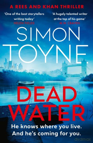 Dead Water: Don't miss this gripping new for 2025 serial killer crime thriller for fans of MW Craven and Mark Billingham: Book 3 (Rees and Khan thriller) - Simon Toyne [KSIĄŻKA]