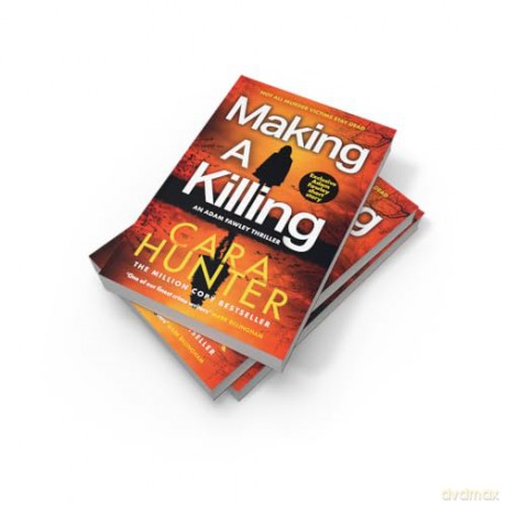 Making a Killing: DCI Adam Fawley is back! Don't miss this gripping detective crime thriller novel that will keep you guessing until the end: Book 7 (DI Fawley) - Cara Hunter [KSIĄŻKA]