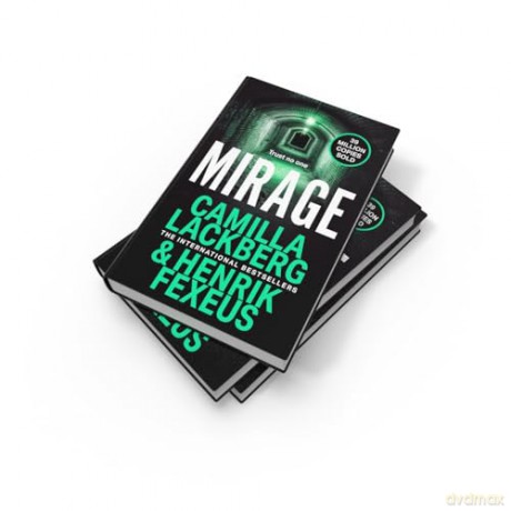 Mirage: The gripping new crime thriller that will keep you guessing until the end: Book 3 (Mina Dabiri and Vincent Walder) - Camilla Läckberg [KSIĄŻKA]
