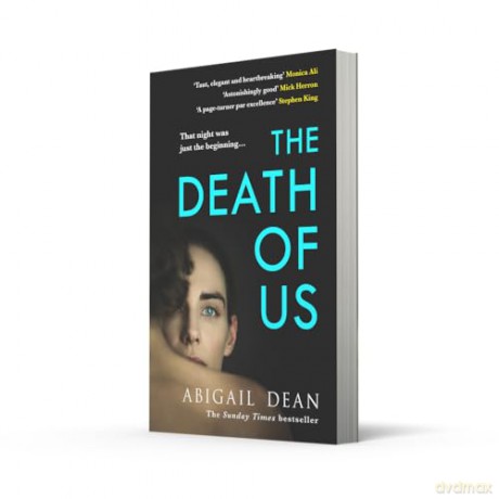 The Death of Us: 'Impossibly accomplished' CHRIS WHITAKER, Sunday Times bestselling author of ALL THE COLOURS OF THE DARK - Abigail Dean [KSIĄŻKA]