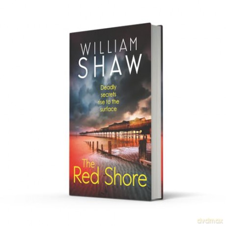 The Red Shore: The gripping new Devon-set crime thriller mystery featuring detective Eden Driscoll - William Shaw [KSIĄŻKA]