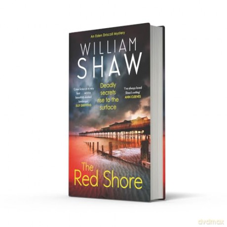 The Red Shore: The gripping new Devon-set crime thriller mystery featuring detective Eden Driscoll - William Shaw [KSIĄŻKA]
