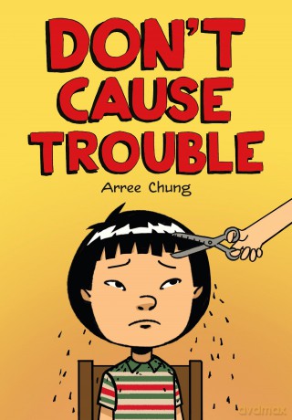 Don't Cause Trouble - Arree Chung [KSIĄŻKA]
