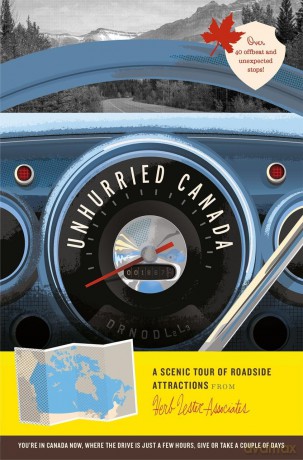 Unhurried Canada: A Scenic Tour of Roadside Attractions (Herb Lester Associates Guides to the Unexpected) - Carmen Kinniburgh [KSIĄŻKA]