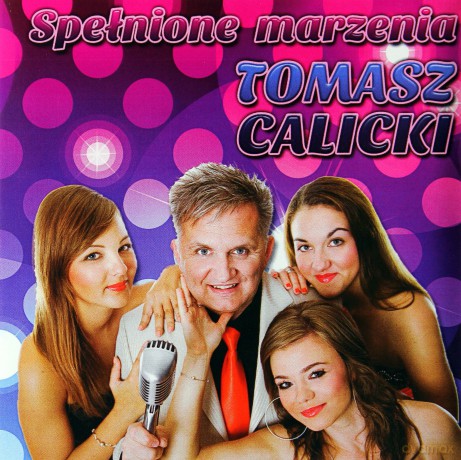 Tomasz Calicki: Spełnione marzenia [CD]