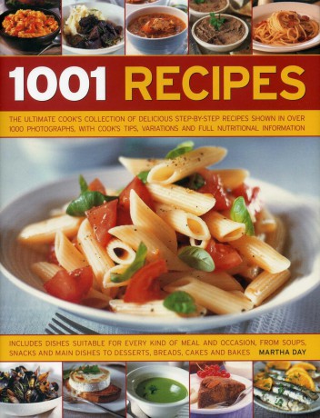 1001 Recipes: The Ultimate Cook's Collection of Delicious Step-By-Step Recipes Shown in Over 1000 Photographs, with Cook's Tips, Variations and Full Nutritional Information - Martha Day [KSIĄŻKA]