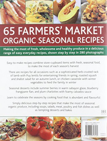 65 Farmers' Market Organic Seasonal Recipes: Making the most of fresh organic produce in 65 delicious recipes, shown step by step in 280 photographs - Ysanne Spevack [KSIĄŻKA]