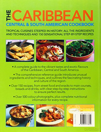 Caribbean Central South American Cookb: Tropical cuisines steeped in history: all the ingredients and techniques and 150 sensational step-by-step recipes - Jenni Fleetwood [KSIĄŻKA]