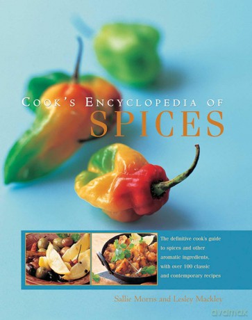Cook's Encyclopedia of Spices: The Definitive Cook's Guide to Spices and Other Aromatic Ingredients, with Over 100 Classic and Contemporary Recipes - Sallie Morris [KSIĄŻKA]