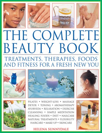 The Complete Beauty Book: Treatments, Therapies, Foods and Fitness for a Fresh New You - Helena Sunnydale [KSIĄŻKA]