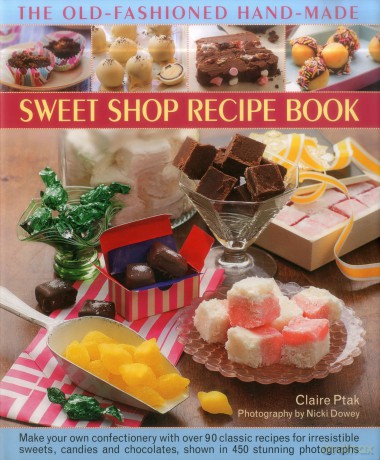 The Old-Fashioned Hand-Made Sweet Shop Recipe Book - Claire Ptak [KSIĄŻKA]