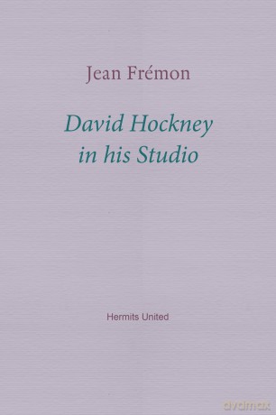 David Hockney in his Studio - Jean Fremon [KSIĄŻKA]