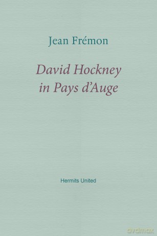 David Hockney in Pays d'Auge - Jean Fremon [KSIĄŻKA]