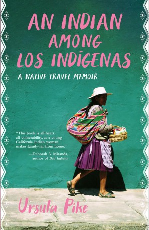 An Indian Among los Indígenas: A Native Travel Memoir - Ursula Pike [KSIĄŻKA]