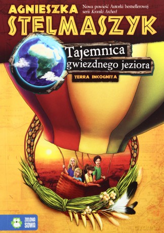 Terra incognita. Tajemnica gwiezdnego jeziora tom 1 - Agnieszka Stelmaszyk [KSIĄŻKA]