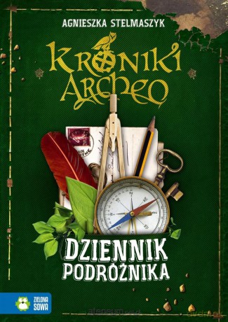 Kroniki archeo. Dziennik podróżnika - Agnieszka Stelmaszyk [KSIĄŻKA]