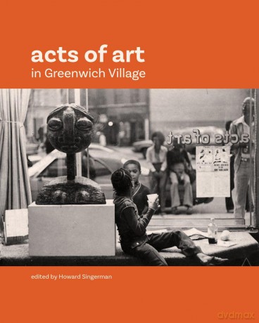 Acts of Art in Greenwich Village - Howard Singerman [KSIĄŻKA]