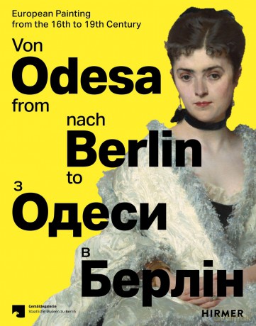 From Odesa to Berlin (Multilingual edition): European Painting from the 16th to the 19th Century - Dagmar Hirschfelder [KSIĄŻKA]
