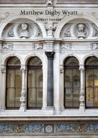 Matthew Digby Wyatt (Victorian Architects) - Robert Thorne [KSIĄŻKA]