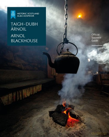 Arnol Blackhouse: Official Souvenir Guide (Historic Scotland: Official Souvenir Guide) - Historic Scotland [KSIĄŻKA]