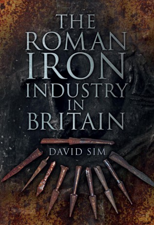 The Roman Iron Industry in Britain. David Sim - David Sim [KSIĄŻKA]