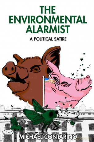 Environmental Alarmist: A Political Satire - Michael Contarino [KSIĄŻKA]