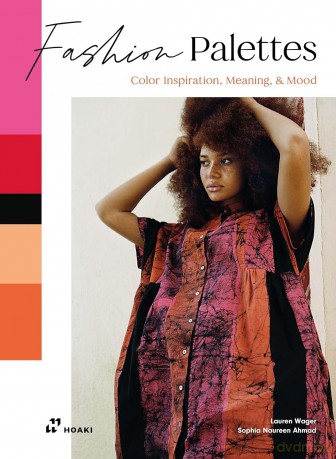 Fashion Palettes: Color Inspiration, Meaning and Mood - Lauren Wager [KSIĄŻKA]