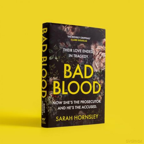 Bad Blood: an explosive psychological crime suspense thriller with a triple twist: 'a triumph!' Claire Douglas - Sarah Hornsley [KSIĄŻKA]