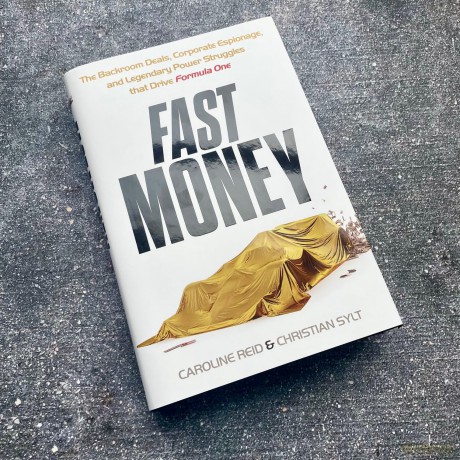 Fast Money: The Backroom Deals, Corporate Espionage, and Legendary Power Struggles that Drive Formula One - Caroline Reid [KSIĄŻKA]
