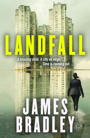 Landfall: The totally propulsive crime mystery suspense thriller from the award-winning author of Clade - James Bradley [KSIĄŻKA]