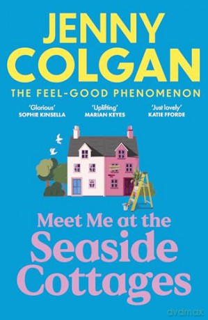 Meet Me at the Seaside Cottages: escape to the sea with the brand new novel from the feel-good phenomenon! - Jenny Colgan [KSIĄŻKA]