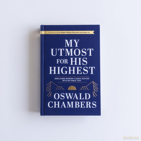 My Utmost For His Highest: Anglicised Modern Classic Edition with NIV Bible Text - Oswald Chambers [KSIĄŻKA]