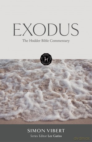 The Hodder Bible Commentary: Exodus - Simon Vibert [KSIĄŻKA]
