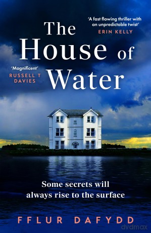 The House of Water: a captivating and addictive domestic thriller with an unforgettable twist - Fflur Dafydd [KSIĄŻKA]