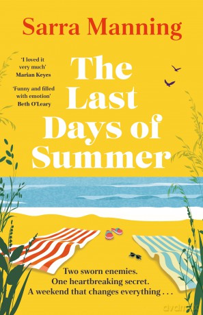 The Last Days of Summer: The emotional, funny, spicy and romantic new enemies-to-lovers rom-com for 2025 that will make you wish for a long British summer seaside weekend - Sarra Manning [KSIĄŻKA]