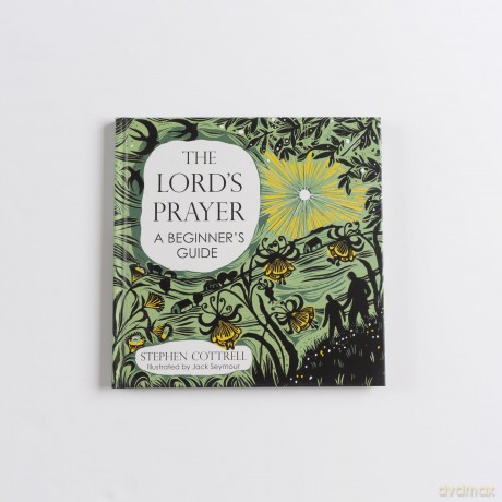 The Lord's Prayer: A Beginner's Guide (Young Explorers) - Stephen Cottrell [KSIĄŻKA]