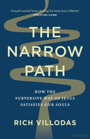 The Narrow Path: How the Subversive Way of Jesus Satisfies Our Souls - Rich Villodas [KSIĄŻKA]