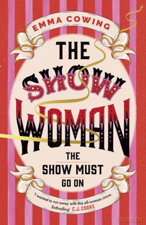 THE SHOW WOMAN: the gripping, moving and inspiring book club favourite full of drama and intrigue, for fans of The Greatest Showman - Emma Cowing [KSIĄŻKA]