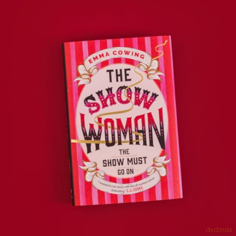 THE SHOW WOMAN: the gripping, moving and inspiring book club favourite full of drama and intrigue, for fans of The Greatest Showman - Emma Cowing [KSIĄŻKA]