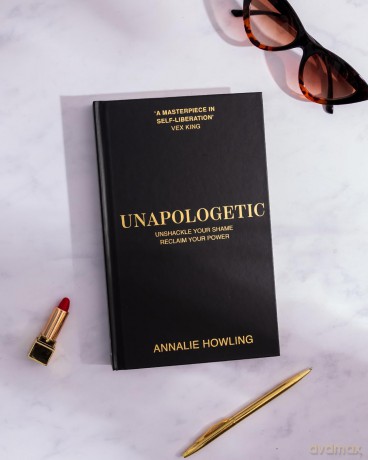 Unapologetic: Unshackle Your Shame, Reclaim Your Power - Annalie Howling [KSIĄŻKA]